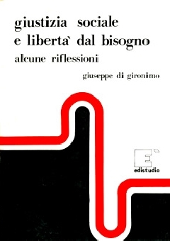 Giustizia sociale e libertÃ  dal bisogno - G. Di Girolamo